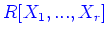 $R[X_1,..., X_r]$